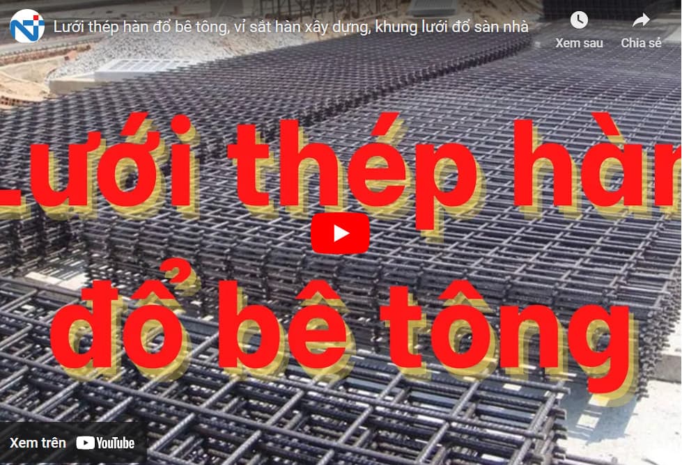 Lưới thép hàn đổ bê tông, vỉ sắt hàn xây dựng, khung lưới đổ sàn nhà